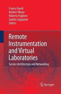 Remote Instrumentation and Virtual Laboratories by Franco Dav... - 9781489984920