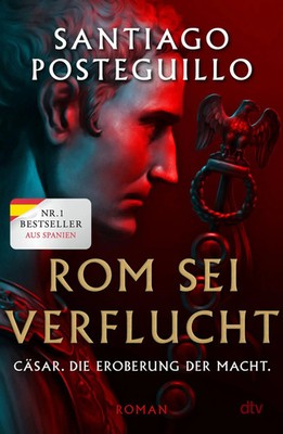 Rom sei verflucht Santiago Posteguillo Buch Die Cäsar-Chroniken 848 S. Deutsch
