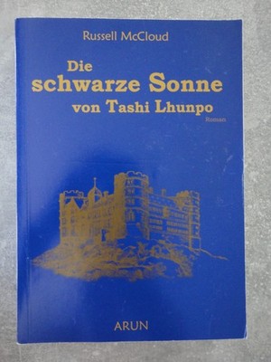 Die schwarze Sonne von Tashi Lhunpo Arun Verlag Russell McCloud RARITÄT