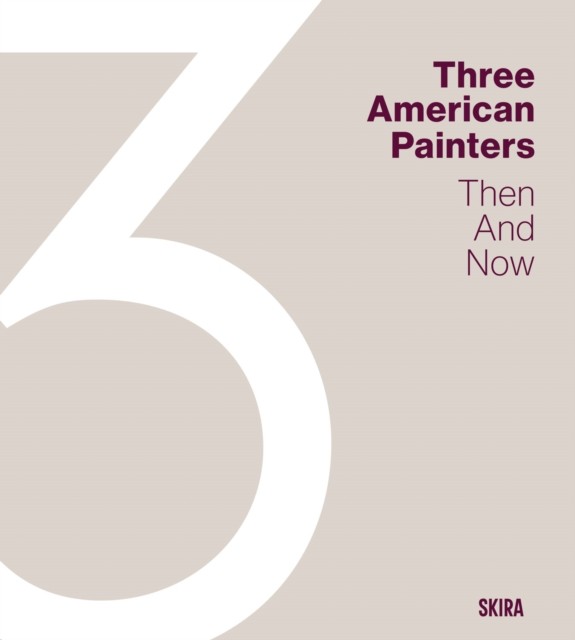 Three American Painters Then and Now (Hardback Book)