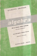 Algebra Per Le Scuole Medie Superiori vol 2 - Zwirner - Cedam - 4° edizione