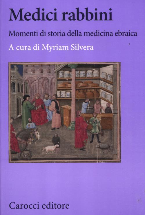 Libri Medici Rabbini. Momenti Di Storia Della Medicina Ebraica