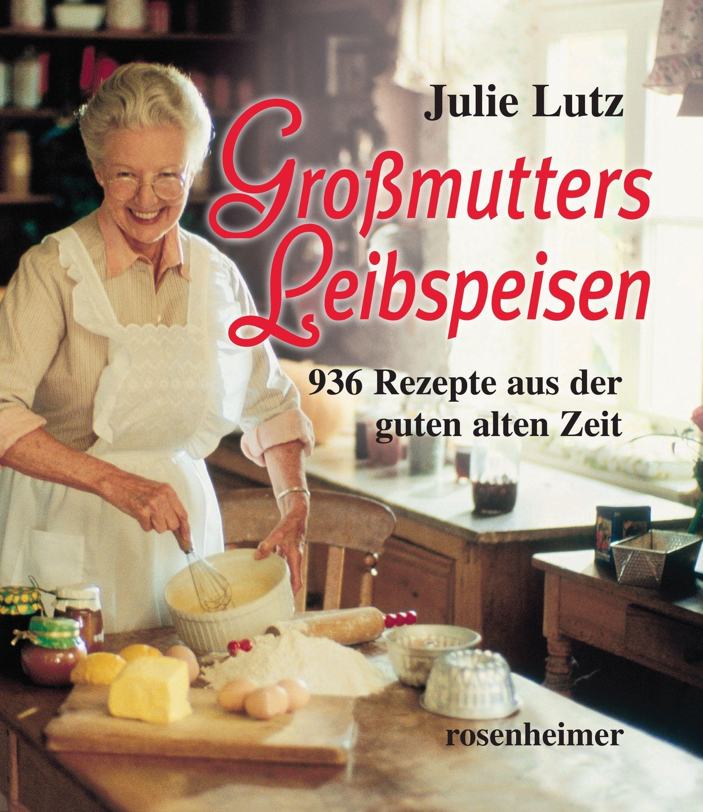 Thumbnail - Großmutters Leibspeisen | 936 Rezepte Aus Der Guten Alten Zeit | Julie