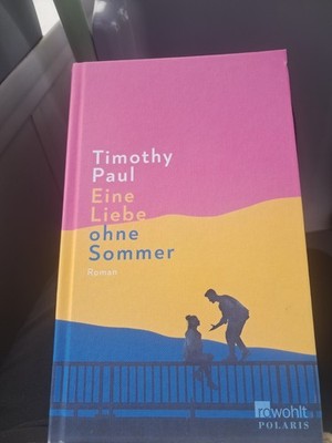 Eine Liebe ohne Sommer von Tomothy Paul - neu