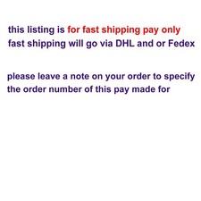 for fast shipping pay only - post via DHL, Fedex and or EMS Express zc