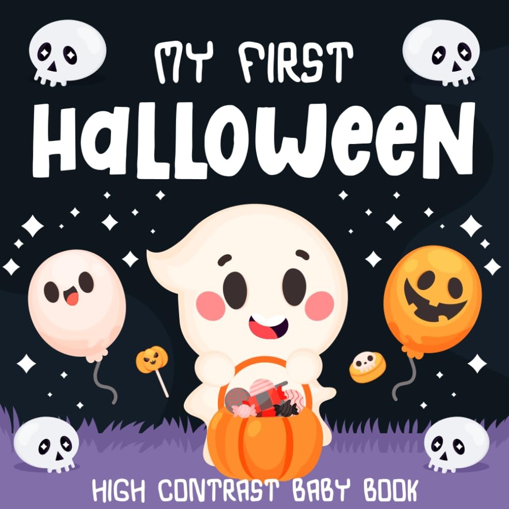 My First Halloween Book for New Baby : Cute Ghosts & Spooky Fun with High-Contra