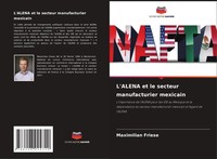 Maximilian Friese | L'alena Et Le Secteur Manufacturier Mexicain | Taschenbuch