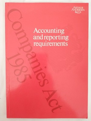 Companies Act 1985 Accounting And Reporting Requirements Arthur Andersen & Co.