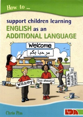 How to Support Children Learning English as an Additional Language by Chris Pim