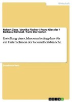 Erstellung Eines Jahresmarketingplans FüR Ein Unternehmen Der Gesundheitsbranche
