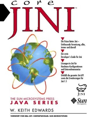 Core Jini. Die Jini-Version vernetzt alles, immer und überall. Der erste Develop