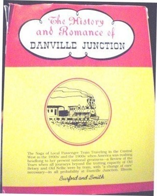 THE HISTORY AND ROMANCE OF DANVILLE JUNCTION (OR WHEN By Cary Clive & Smith VG