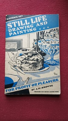 #ad #ad Still Life Drawing And Painting A.W. Browne Vintage $12.00