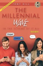 The Millennial Wave: In the Scheme of it All by Tony Hill Paperback Book