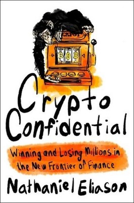 Book In English Crypto Confidential: Winning And Losing Millions In The New