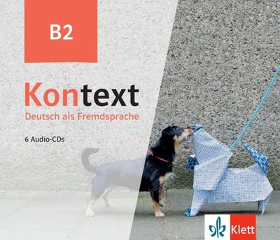 Kontext B2. 6 Audio-CDs | Deutsch als Fremdsprache | Stefanie Dengler (u. a.)