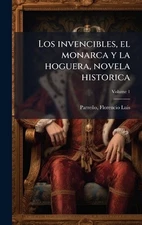 Los invencibles, el monarca y la hoguera, novela historica by Florencio Luis 182