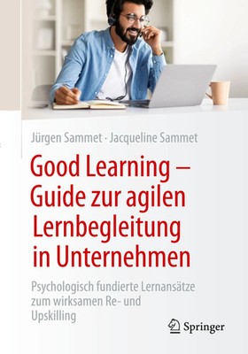 Good Learning - Guide zur agilen Lernbegleitung in Unternehmen | Sammet (u. a.)