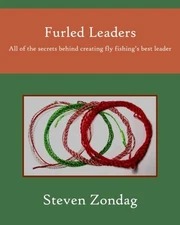 Furled Leaders: All of the secrets behind creating fly fishing's best leader