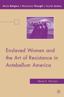 R. Harrison | Enslaved Women And The Art Of Resistance In Antebellum America