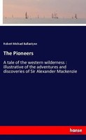 Robert Michael Ballantyne | The Pioneers | Taschenbuch | Englisch (2018)