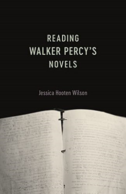 Reading Walker Percy's Novels -  NEW Jessica Hooten  2018