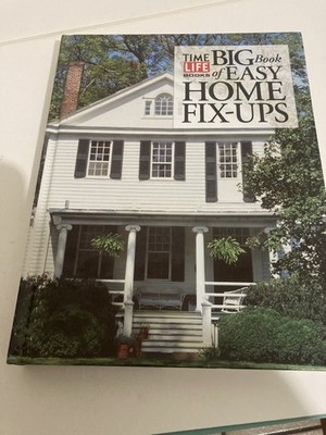 Time Life Books BIG Book of EASY HOME FIX-UPS DIY Repair Guide Hardcover