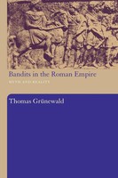 Bandits In The Roman Empire Myth And Reality Thomas Grunewald Taschenbuch 2008
