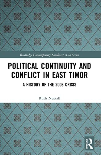 Political Continuity and Conflict in East Timor, Nuttall Paperback..
