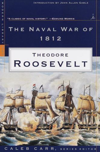 The Naval War of 1812; Modern Library War - Roosevelt, 9780375754197, paperback