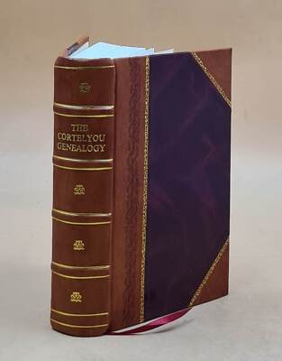 The Cortelyou Genealogy A Record of Jaques Corteljou and of many [Leather Bound]