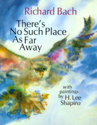 There's No Such Place as Far Away - Hardcover By Bach, Richard - VERY GOOD