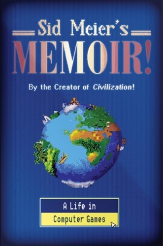 Sid Meier Sid Meier's Memoir! (Copertina rigida)