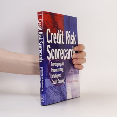 Credit Risk Scorecards: Developing and Implementing Intelligent Credit Scoring
