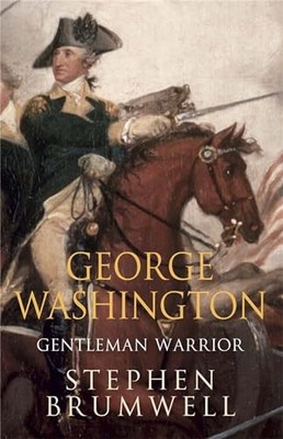 George Washington: Gentleman Warrior by Brumwell, Stephen Book The Fast Free