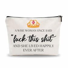 Funny Make Up Bag, A Wise Woman Once Said... Cosmetic Bag, Queen's Crown Toil...