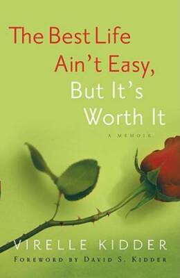 The Best Life Ain't Easy: But It's Worth It - Paperback - VERY GOOD