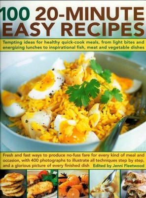 100 20-minute Easy Recipes: Tempting Ideas for Hea by Jenni Fleetwood 1844763870