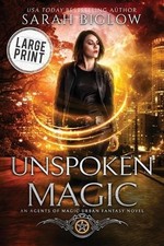 Unspoken Magic: A Large Print Supernatural FBI Urban Fantasy by Sarah Biglow (En
