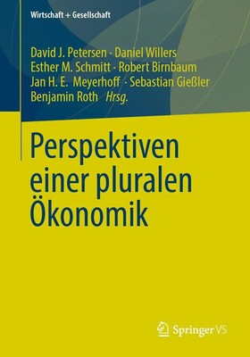 Perspektiven einer pluralen Ökonomik David J. Petersen (u. a.) Taschenbuch xlii