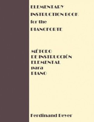 Elementary Instruction Book For The Pianoforte/Metodo De Ins...