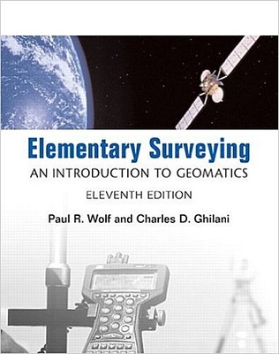 Elementary Surveying: An Introduction to Geomatics with CDROM by Wolf, Paul ...