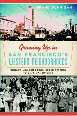 NEW The History Press Growing Up in San Francisco's Western Neighborhoods, CA 97