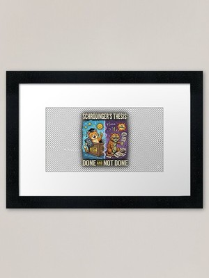 Schrodinger's Thesis Framed Art Pri Framed Wall Art Poster Canvas Print Picture
