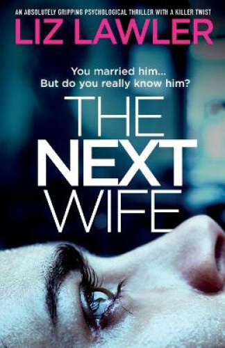Thumbnail - The Next Wife: An Absolutely Gripping Psychological Thriller With A