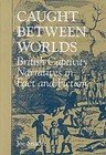 Caught Between Worlds: British Captivity Narratives in Fact and Fiction by Joe Snader (Hardback, 2000)