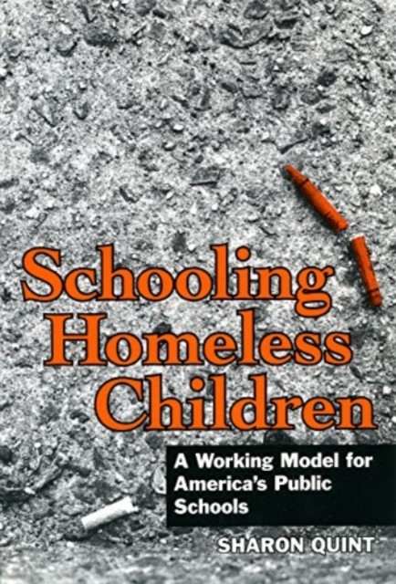 Schooling Homeless Children by Sharon Quint (Paperback Book)