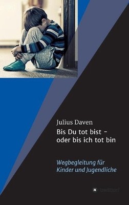 Bis Du tot bist - oder bis ich tot bin: Wegbegleitung f?r Kinder und Jugendliche