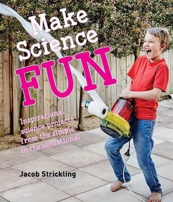 Make Science Fun by Jacob Strickling [Paperback]