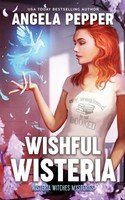 Wishful Wisteria | Angela Pepper | Taschenbuch | Kartoniert / Broschiert | 2021